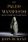 The Paleo Manifesto: Ancient Wisdom for Lifelong Health
