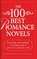 The 100 Best Romance Novels: From Pride and Prejudice to Twilight, Books to Fall in Love - and Lust - With