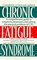 Chronic Fatigue Syndrome : A Comprehensive Guide to Symptoms, Treatments, and Solving the Practical Problems of CFS