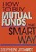 How to Buy Mutual Funds the Smart Way (Dearborn Money Maker Kit)