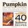 Pumpkin: Not just for Halloween and Thanksgiving! Pumpkin as you've never tasted it before! 40 mouthwatering recipes.