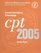CPT 2005: Current Procedural Terminology: Standard (Cpt / Current Procedural Terminology (Standard Edition))