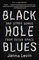 Black Hole Blues (and Other Songs from Outer Space)