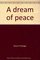 A dream of peace;: Edward Hicks of Newtown,
