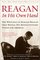 Reagan, In His Own Hand : The Writings of Ronald Reagan that Reveal His Revolutionary Vision for America