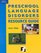Preschool Language Disorders Resource Guide: Specific Language Impairment