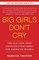 Big Girls Don't Cry: The Election that Changed Everything for American Women