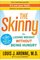 The Skinny: On Losing Weight without Being Hungry-the Ultimate Guide to Weight Loss Success