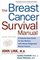 The Breast Cancer Survival Manual: A Step-By-Step Guide for the Woman With Newly Diagnosed Breast Cancer