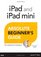 iPad and iPad mini Absolute Beginner's Guide
