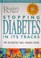 Stopping Diabetes in Its Tracks: The Definitive Take-Charge Guide