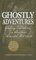 Ghostly Adventures: Chilling True Stories from America's Haunted Hot Spots