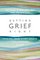 Getting Grief Right: Finding Your Story of Love in the Sorrow of Loss