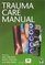Trauma Care Manual (An Arnold Publication)