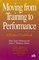 Moving from Training to Performance: A Practical Guidebook