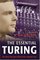 The Essential Turing: Seminal Writings in Computing, Logic, Philosophy, Artificial Intelligence, And Artificial Life; Plus The Secrets Of Enigma