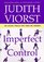 Imperfect Control : Our Lifelong Struggles With Power And Surrender