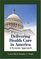 Delivering Health Care in America: A Systems Approach, Third Edition