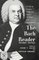 The Bach Reader: A Life of Johann Sebastian Bach in Letters and Documents (Revised Edition)