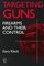 Targeting Guns: Firearms and Their Control (Social Institutions and Social Change)