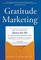 Gratitude Marketing: How You Can Create Clients For Life By Using 33 Simple Secrets From Successful Financial Advisors