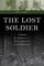 The Lost Soldier: The Ordeal of a World War II GI from the Home Front to the Hürtgen Forest