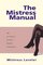 The Mistress Manual: The Good Girl's Guide to Female Dominance