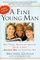 A Fine Young Man: What Parents, Mentors, and Educators Can Do to Shape Adolescent Boys in Exceptional Men
