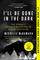 I'll Be Gone in the Dark: One Woman's Obsessive Search for the Golden State Killer