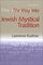 The Way into the Jewish Mystical Tradition (Way Into)