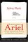 Ariel: The Restored Edition : A Facsimile of Plath's Manuscript, Reinstating Her Original Selection and Arrangement