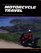 The Essential Guide to Motorcycle Travel: Tips, Technology, Advanced Techniques