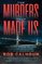 The Murders That Made Us: How Vigilantes, Hoodlums, Mob Bosses, Serial Killers, and Cult Leaders Built the San Francisco Bay Area