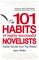 101 Habits of Highly Successful Novelists: Insider Secrets from Top Writers