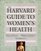 The Harvard Guide to Women's Health (Harvard University Press Reference Library)