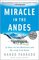 Miracle in the Andes: 72 Days on the Mountain and My Long Trek Home