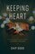 Keeping Heart: A series of reflections on the art of living fully
