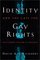 Identity and the Case for Gay Rights : Race, Gender, Religion as Analogies