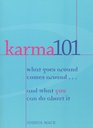 Karma 101: What Goes Around Comes Around-- And What You Can Do About It