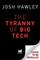 The Tyranny of Big Tech