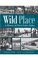 Wild Place: A History of Priest Lake, Idaho