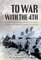 To War with the 4th: A Century of Frontline Combat with the U.S. 4th Infantry Division, from the Argonne to the Ardennes to Afghanistan