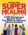 Bottom Line's Super Healing Unlimited: 1,739 Remarkable Secrets from the World's Greatest Health Experts
