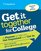 Get It Together for College, 3rd Edition: A Planner to Help You Get Organized and Get In