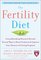 The Fertility Diet: Groundbreaking Research Reveals Natural Ways to Boost Ovulation and Improve Your Chances of Getting Pregnant