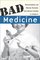 Bad Medicine : Misconceptions and Misuses Revealed, from Distance Healing to Vitamin O (Wiley Bad Science Series)