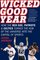 Wicked Good Year: How the Red Sox, Patriots, and Celtics turned the Hub of the Universe into the Capital of Sports