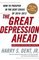 The Great Depression Ahead: How to Prosper in the Debt Crisis of 2010 - 2012