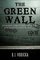 The Green Wall: The story of a brave prison guard's fight against corruption inside the United States' largest prison system