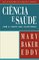 Ciencia E Saude Com a Chave Das Escrituras/Science and Health With Key to the Scriptures: Bilingual Edition (Portuguese/English)